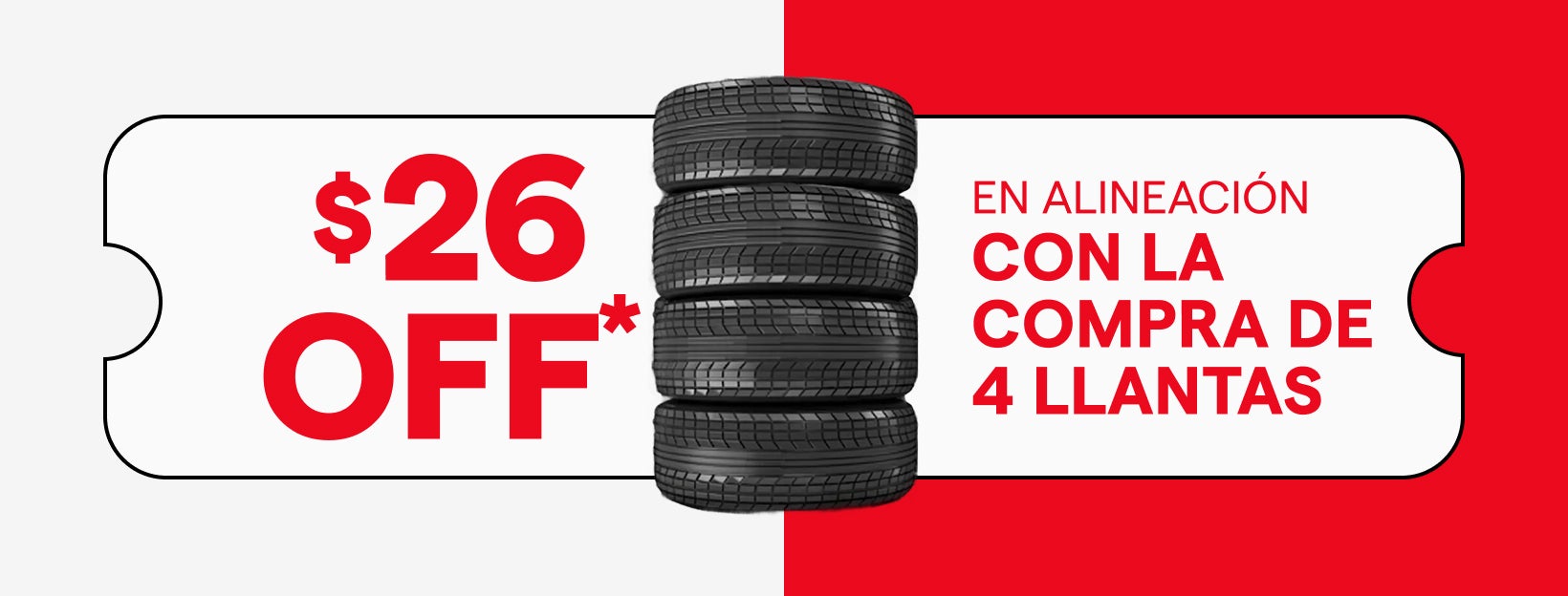 $26 OFF EN ALINEACIÓN CON LA COMPRA DE 4 LLANTAS