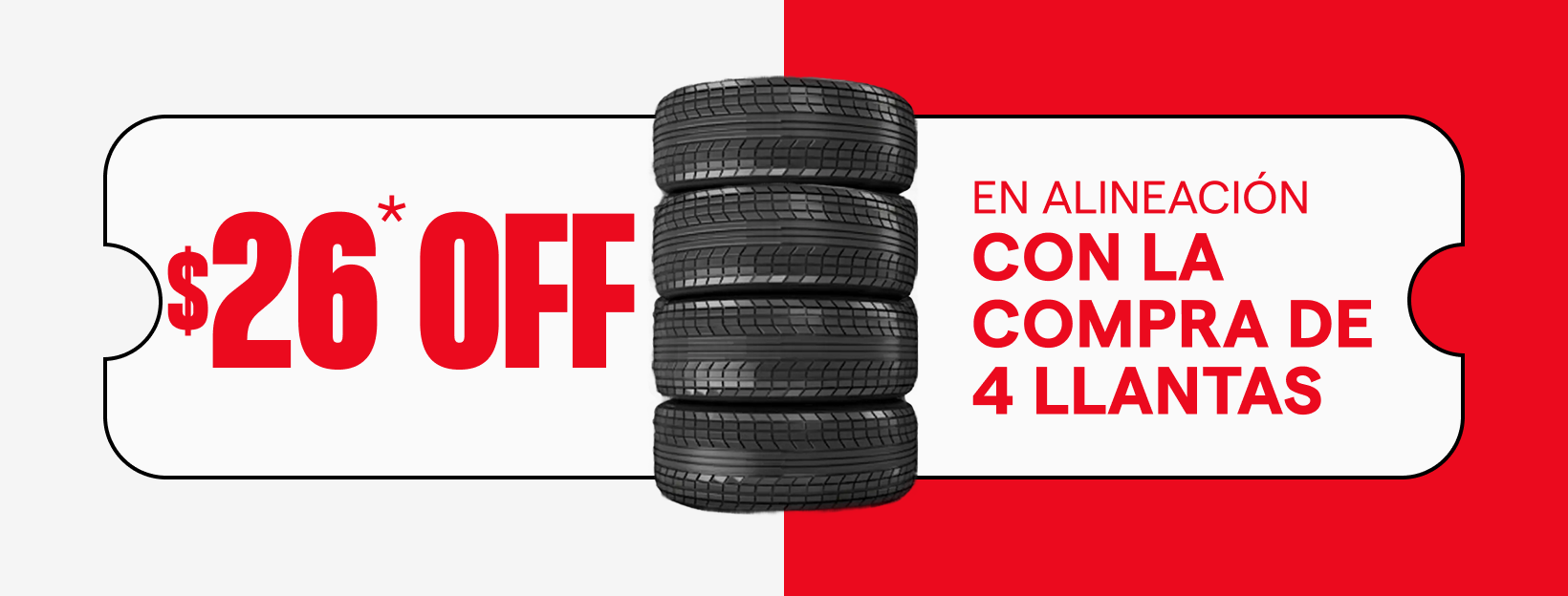 $26 OFF EN ALINEACIÓN CON LA COMPRA DE 4 LLANTAS